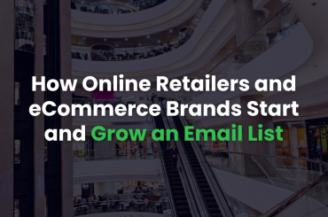 How Online Retailers and eCommerce Brands Start and Grow an Email List